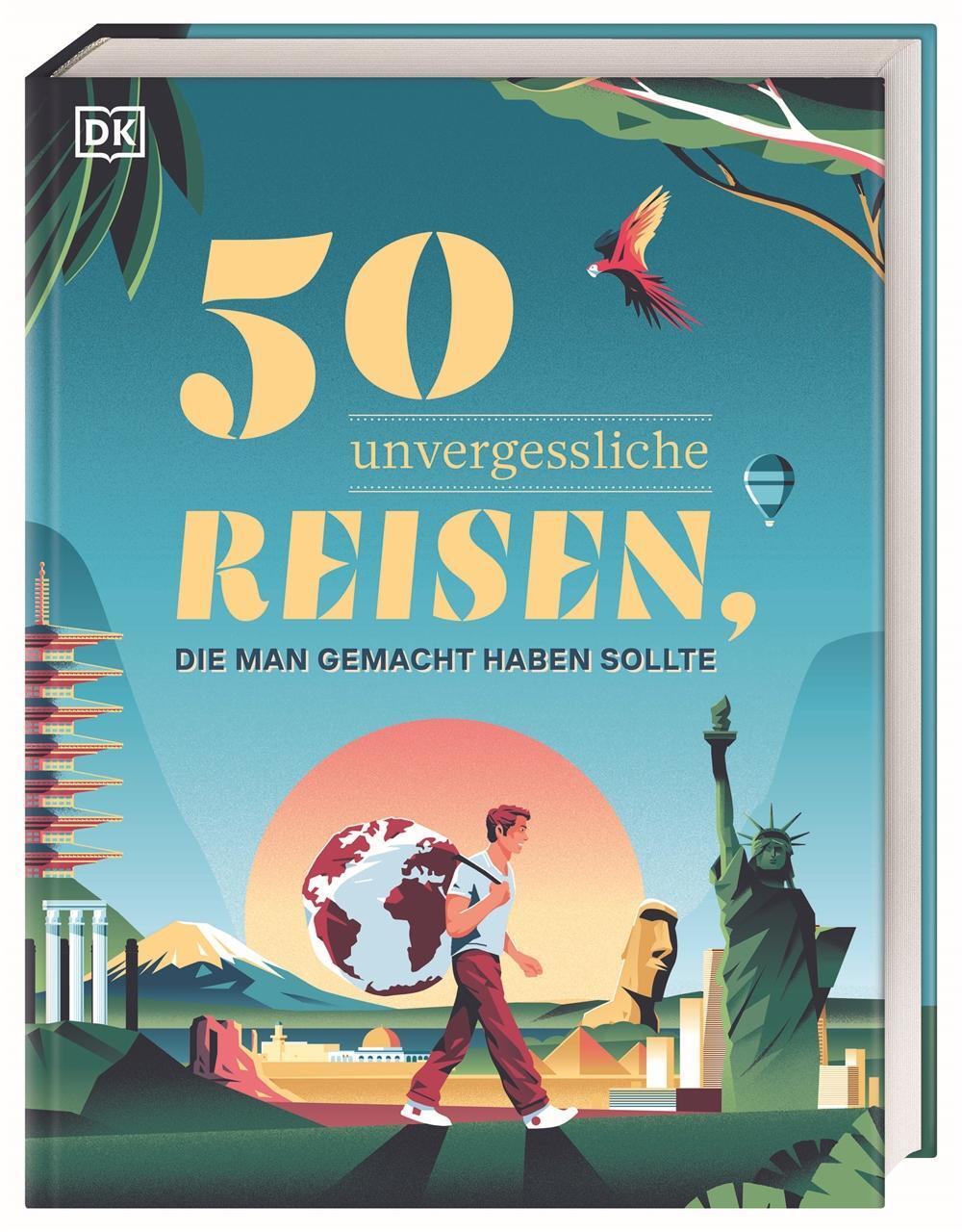 Cover: 9783734207426 | 50 unvergessliche Reisen, die man gemacht haben sollte | Buch | 360 S.