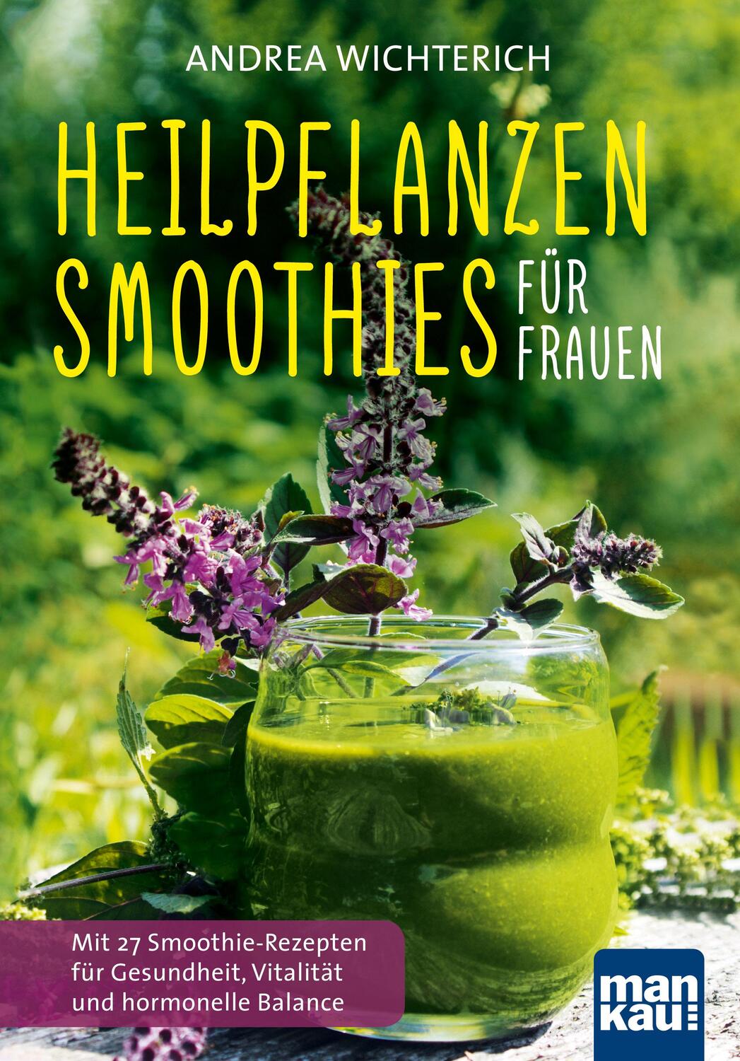 Cover: 9783863743260 | Heilpflanzen-Smoothies für Frauen | Andrea Wichterich | Buch | Deutsch