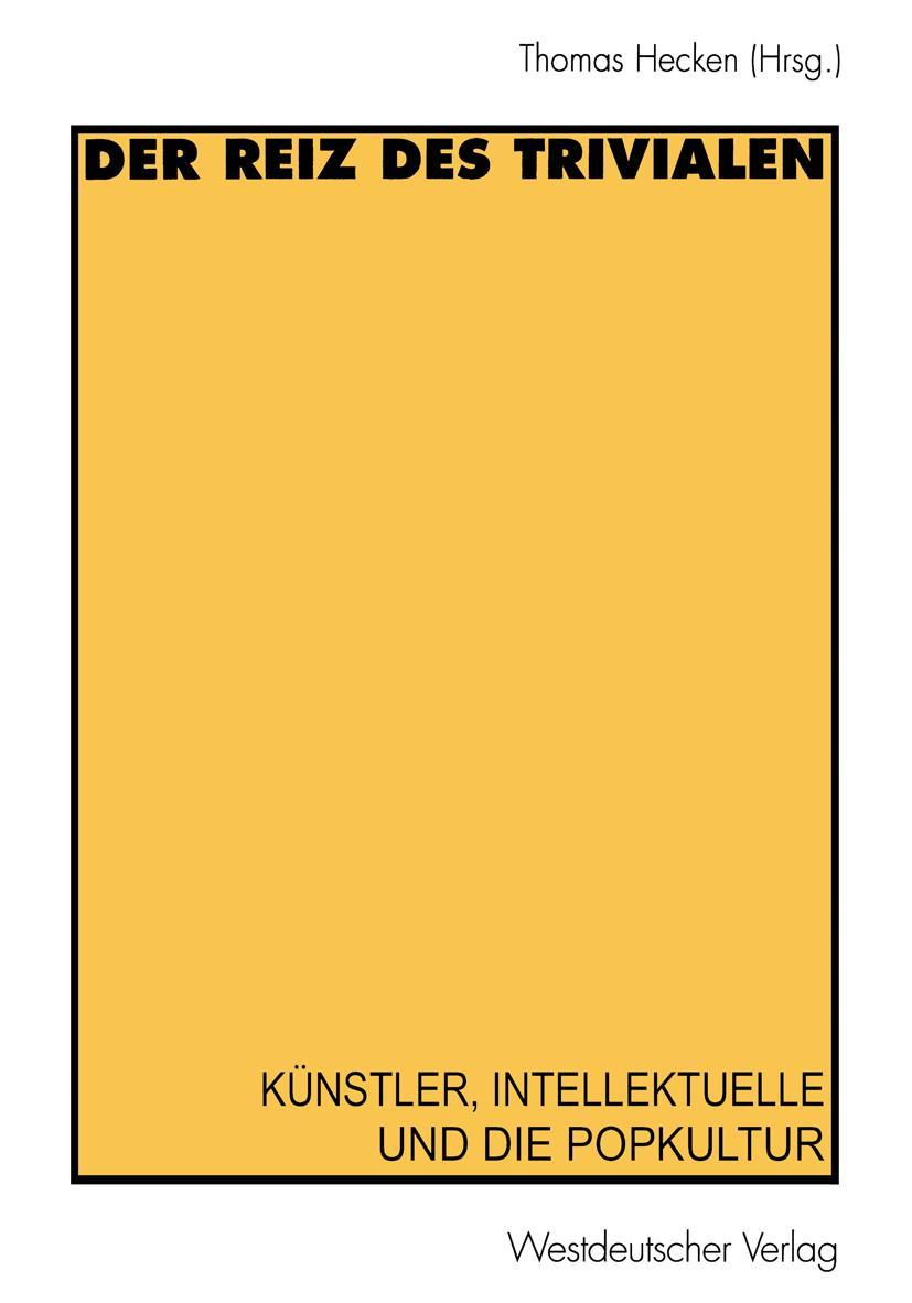 Cover: 9783531128832 | Der Reiz des Trivialen | Künstler, Intellektuelle und die Popkultur