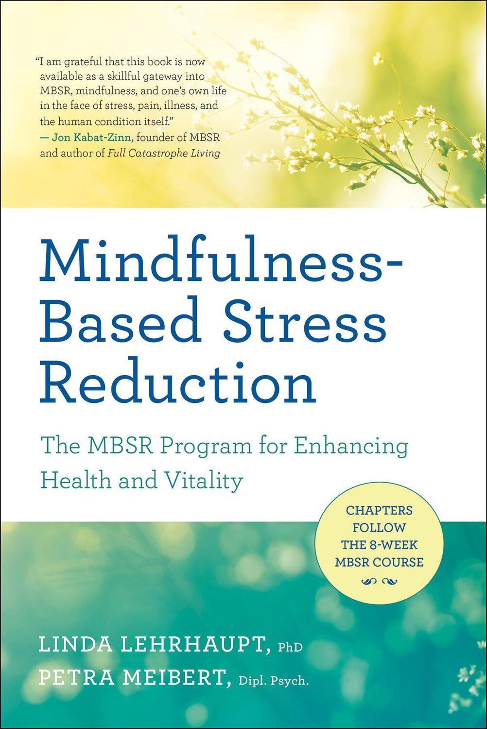 Cover: 9781608684793 | Mindfulness-Based Stress Reduction: The Mbsr Program for Enhancing...
