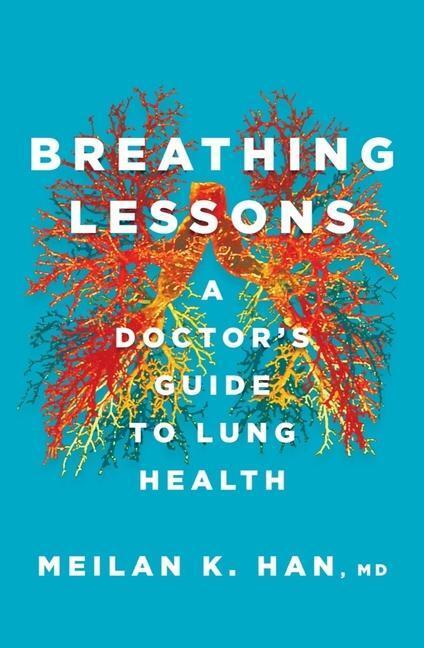 Cover: 9780393866629 | Breathing Lessons: A Doctor's Guide to Lung Health | Meilan K. Han