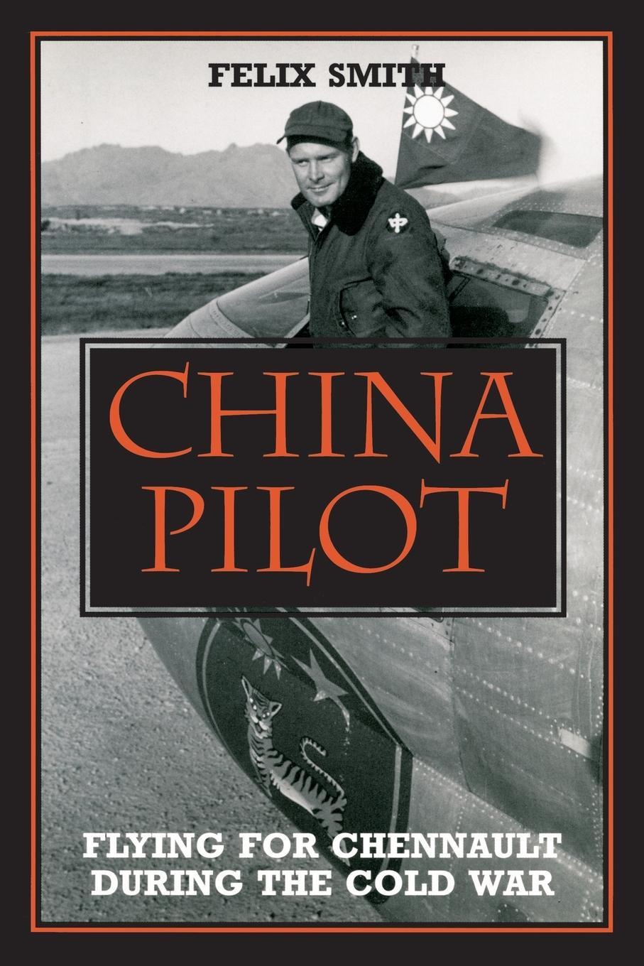 Cover: 9781560983989 | China Pilot | Flying for Chennault During the Cold War | Felix Smith