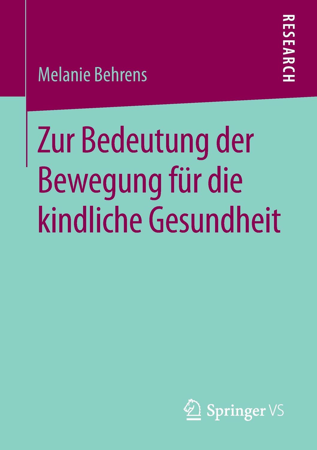 Cover: 9783658023416 | Zur Bedeutung der Bewegung für die kindliche Gesundheit | Behrens