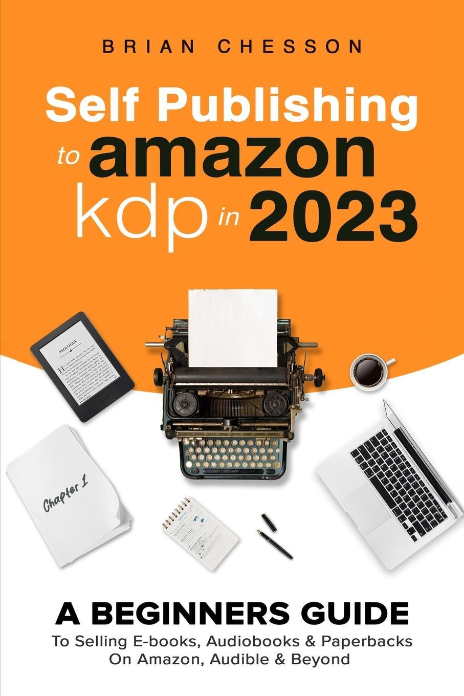 Cover: 9781922531742 | Self Publishing To Amazon KDP In 2023 - A Beginners Guide To...