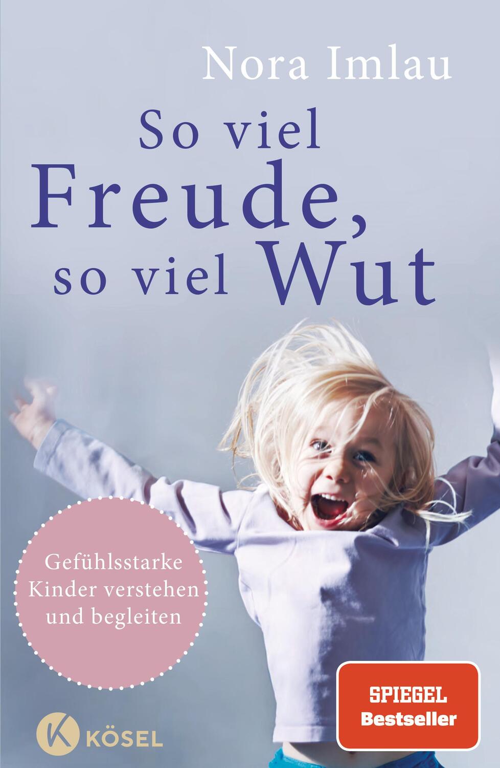 Cover: 9783466310951 | So viel Freude, so viel Wut | Nora Imlau | Buch | 320 S. | Deutsch