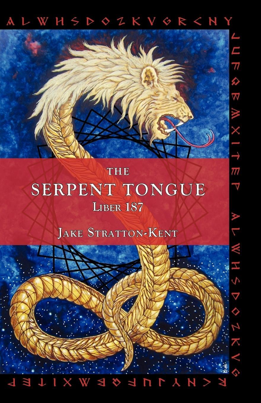 Cover: 9781907881077 | The Serpent Tongue | Liber 187 | Jake Stratton-Kent | Taschenbuch
