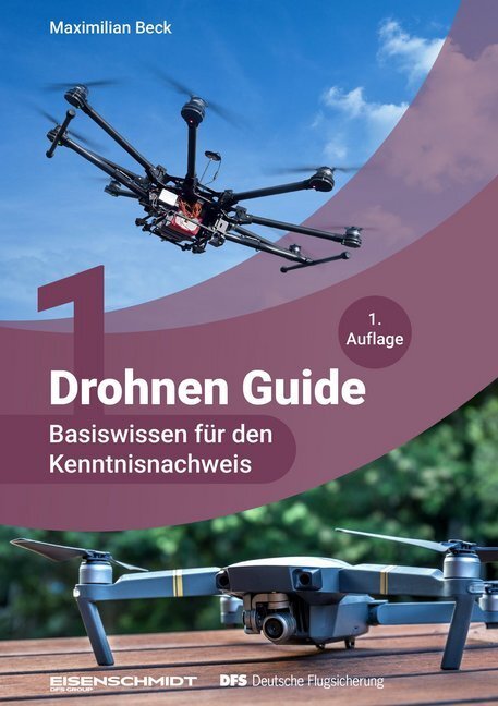 Cover: 9783871970177 | Drohnen Guide, Basiswissen für den Kenntnisnachweis | Maximilian Beck