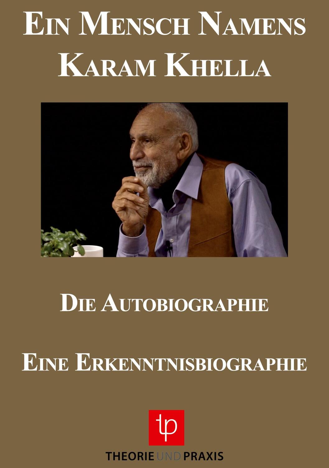 Cover: 9783939710127 | Ein Mensch nahmens Karam Khella | Die Autobiographie | Karam Khella