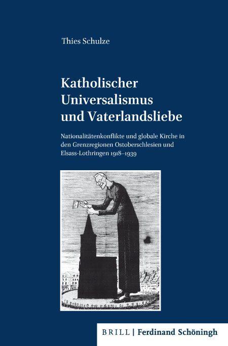 Cover: 9783506792709 | Katholischer Universalismus und Vaterlandsliebe | Thies Schulze | Buch
