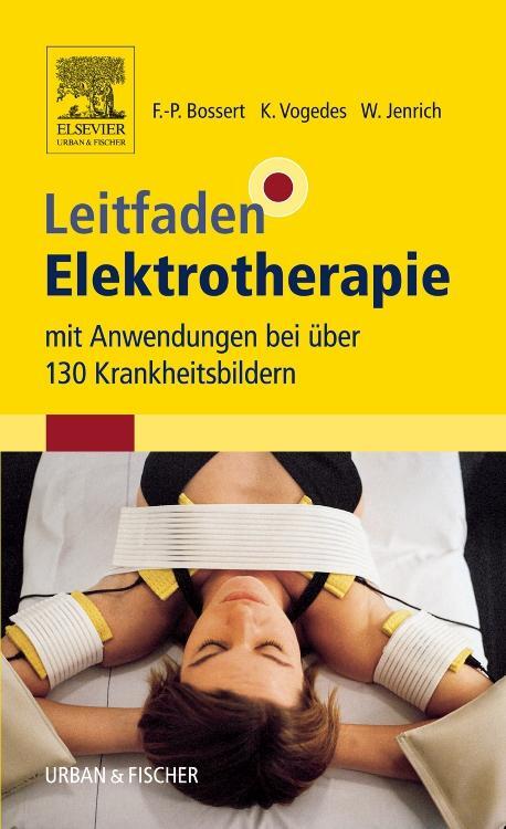 Cover: 9783437319235 | Leitfaden Elektrotherapie | Frank-Peter Bossert (u. a.) | Taschenbuch
