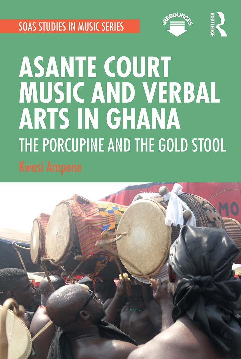 Cover: 9781032235585 | Asante Court Music and Verbal Arts in Ghana | Kwasi Ampene | Buch