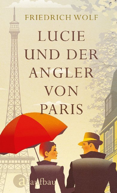 Cover: 9783351038083 | Lucie und der Angler von Paris | Friedrich Wolf | Buch | 123 S. | 2020
