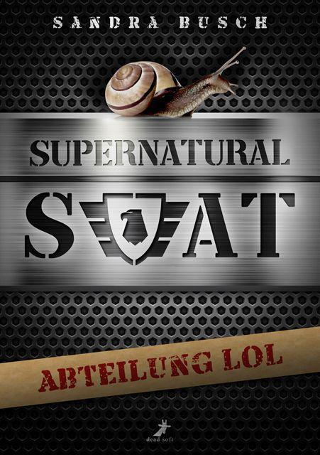 Cover: 9783960895183 | Supernatural SWAT - Abteilung LOL | Sandra Busch | Taschenbuch | 2022