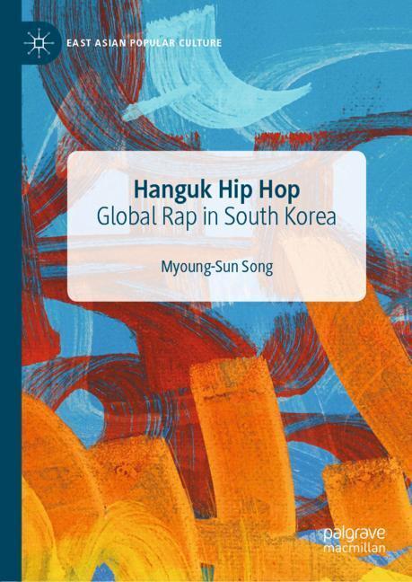 Cover: 9783030156961 | Hanguk Hip Hop | Global Rap in South Korea | Myoung-Sun Song | Buch