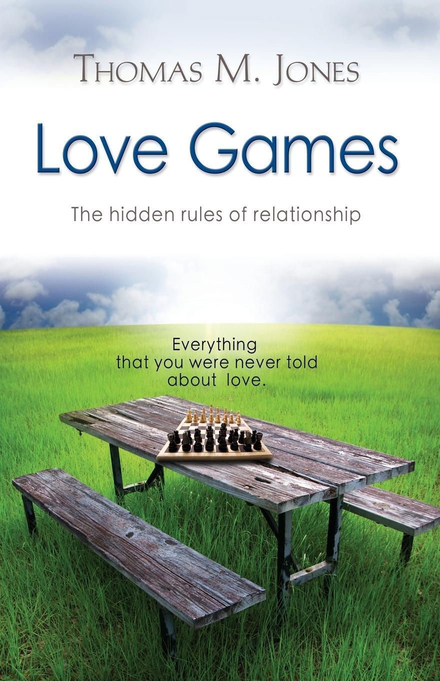 Cover: 9781609104221 | Love Games | The Hidden Rules of Relationship | Thomas M. Jones | Buch
