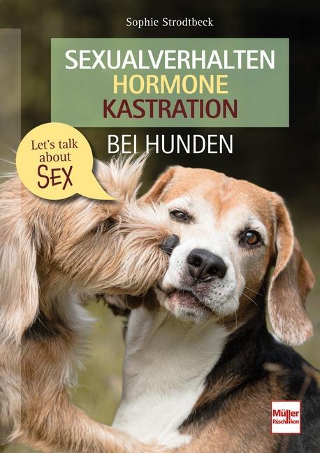 Cover: 9783275022755 | Sexualverhalten - Hormone - Kastration bei Hunden | Sophie Strodtbeck