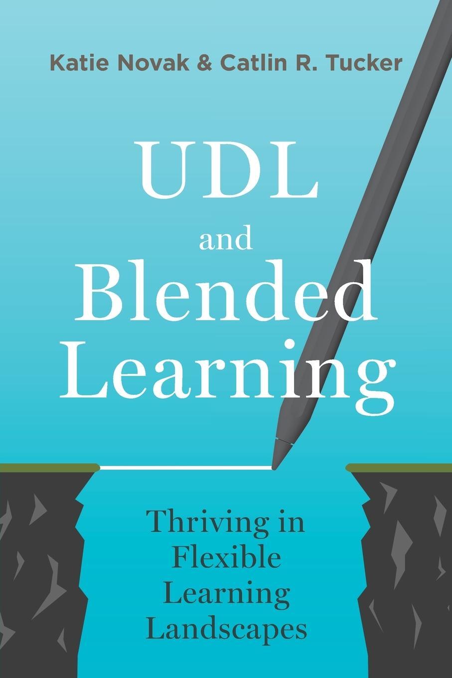 Cover: 9781948334310 | UDL and Blended Learning | Thriving in Flexible Learning Landscapes