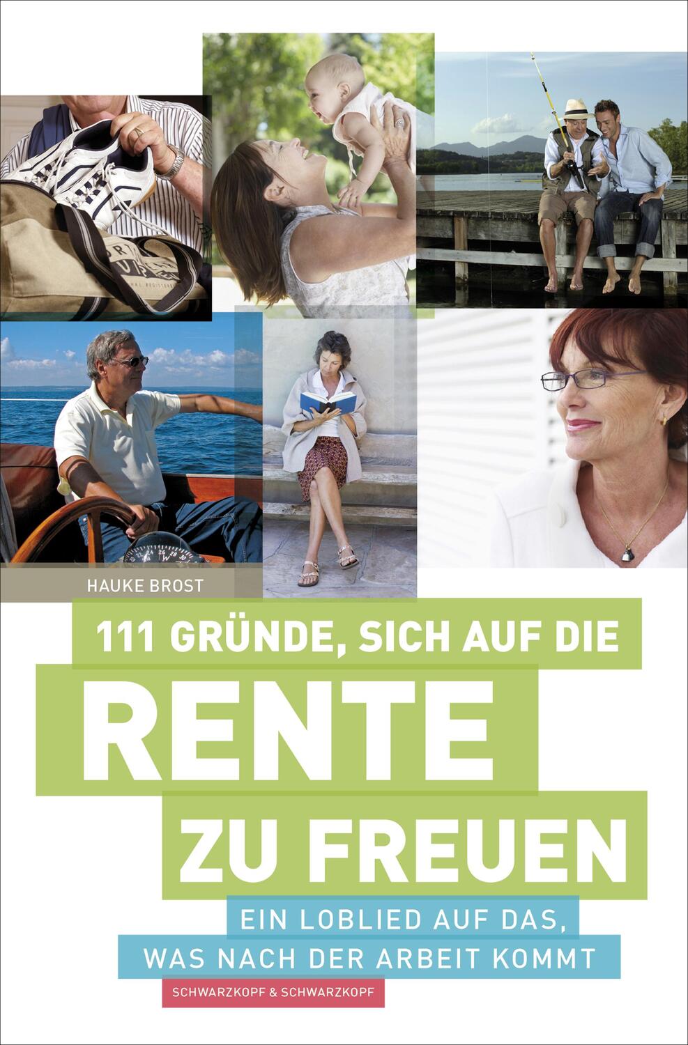 Cover: 9783896025869 | 111 Gründe, sich auf die Rente zu freuen | Hauke Brost | Taschenbuch