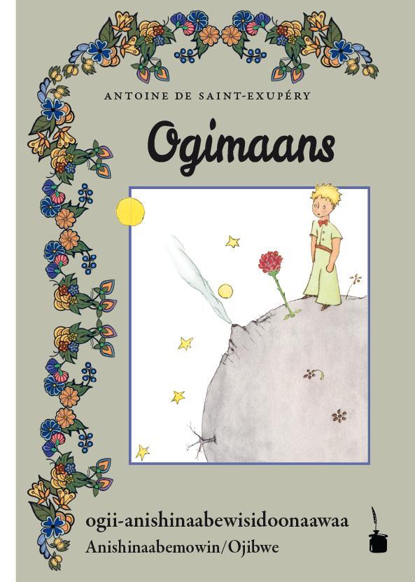 Cover: 9783947994588 | Der Kleine Prinz. Ogimaans | The Little Prince in Anishinaabemowin