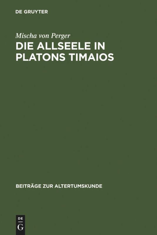 Cover: 9783598776458 | Die Allseele in Platons Timaios | Mischa von Perger | Buch | ISSN