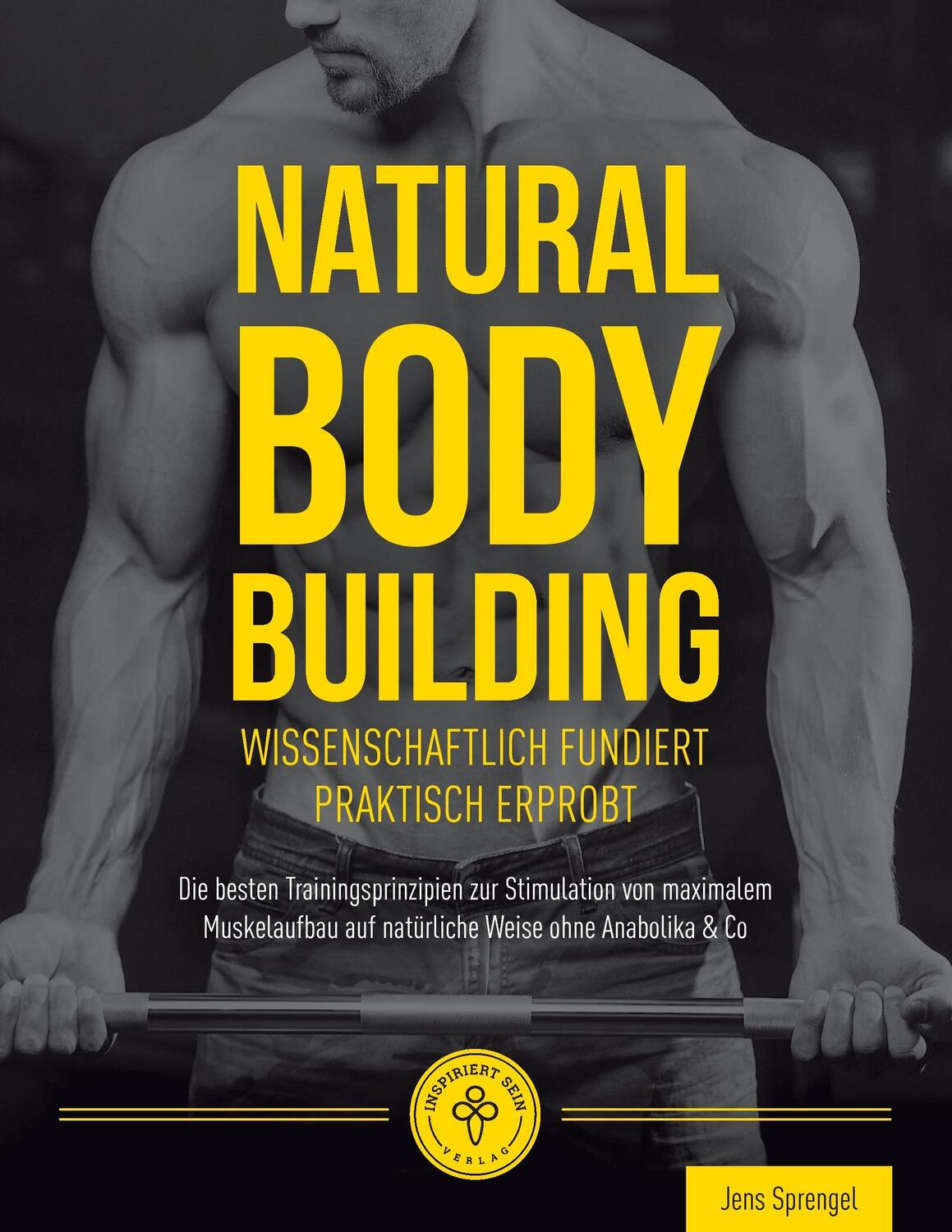 Cover: 9783946026143 | Natural Body Building | Jens Sprengel | Taschenbuch | 284 S. | Deutsch