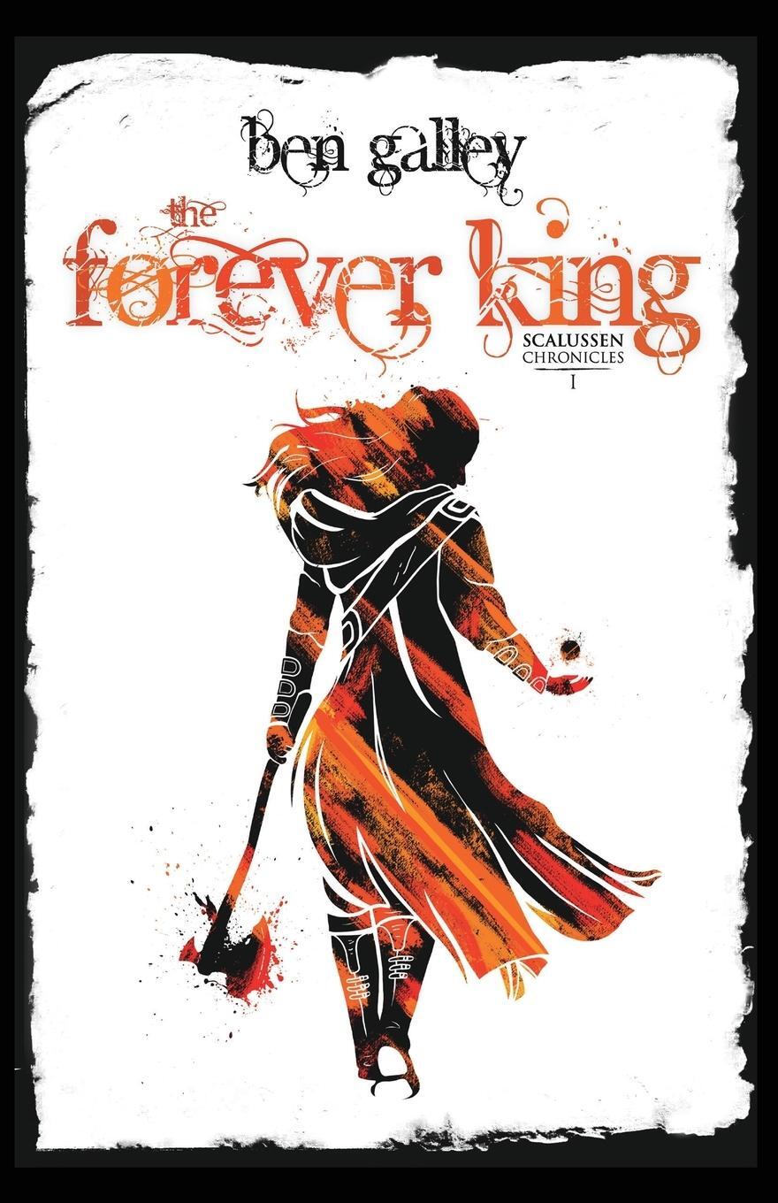 Cover: 9781838162504 | The Forever King | Scalussen Chronicles 1 | Ben Galley | Taschenbuch