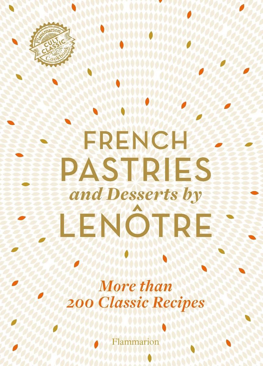 Cover: 9782080206930 | French Pastries and Desserts by Lenotre | Teams of Chefs at Lenotre