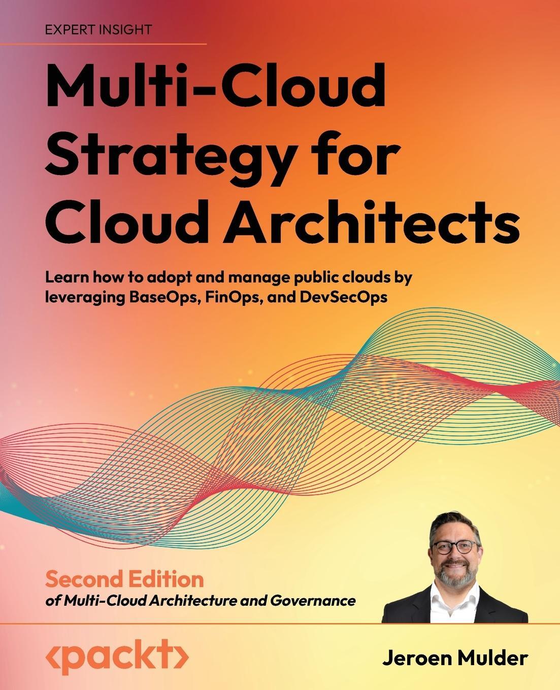 Cover: 9781804616734 | Multi-Cloud Strategy for Cloud Architects - Second Edition | Mulder
