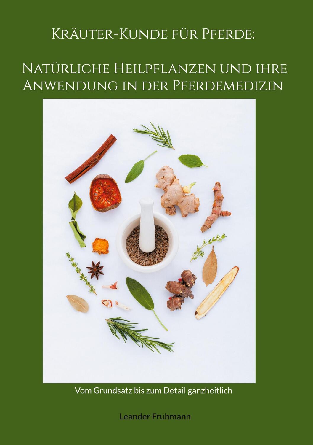 Cover: 9783758317804 | Kräuter-Kunde für Pferde: Natürliche Heilpflanzen und ihre...