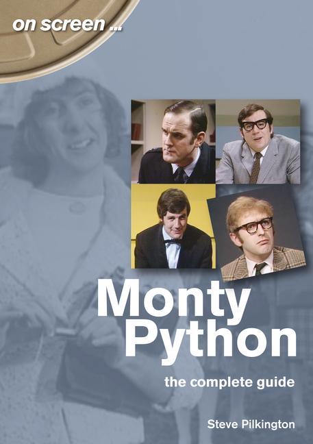 Cover: 9781789520477 | Monty Python The Complete Guide | Steve Pilkington | Taschenbuch