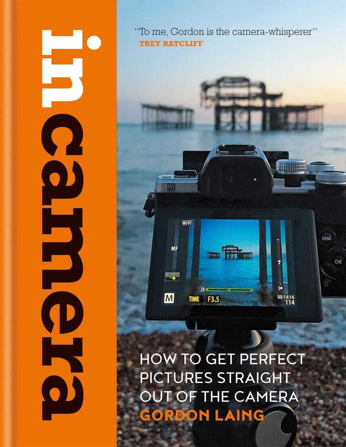 Cover: 9781781577721 | In Camera: How to Get Perfect Pictures Straight Out of the Camera