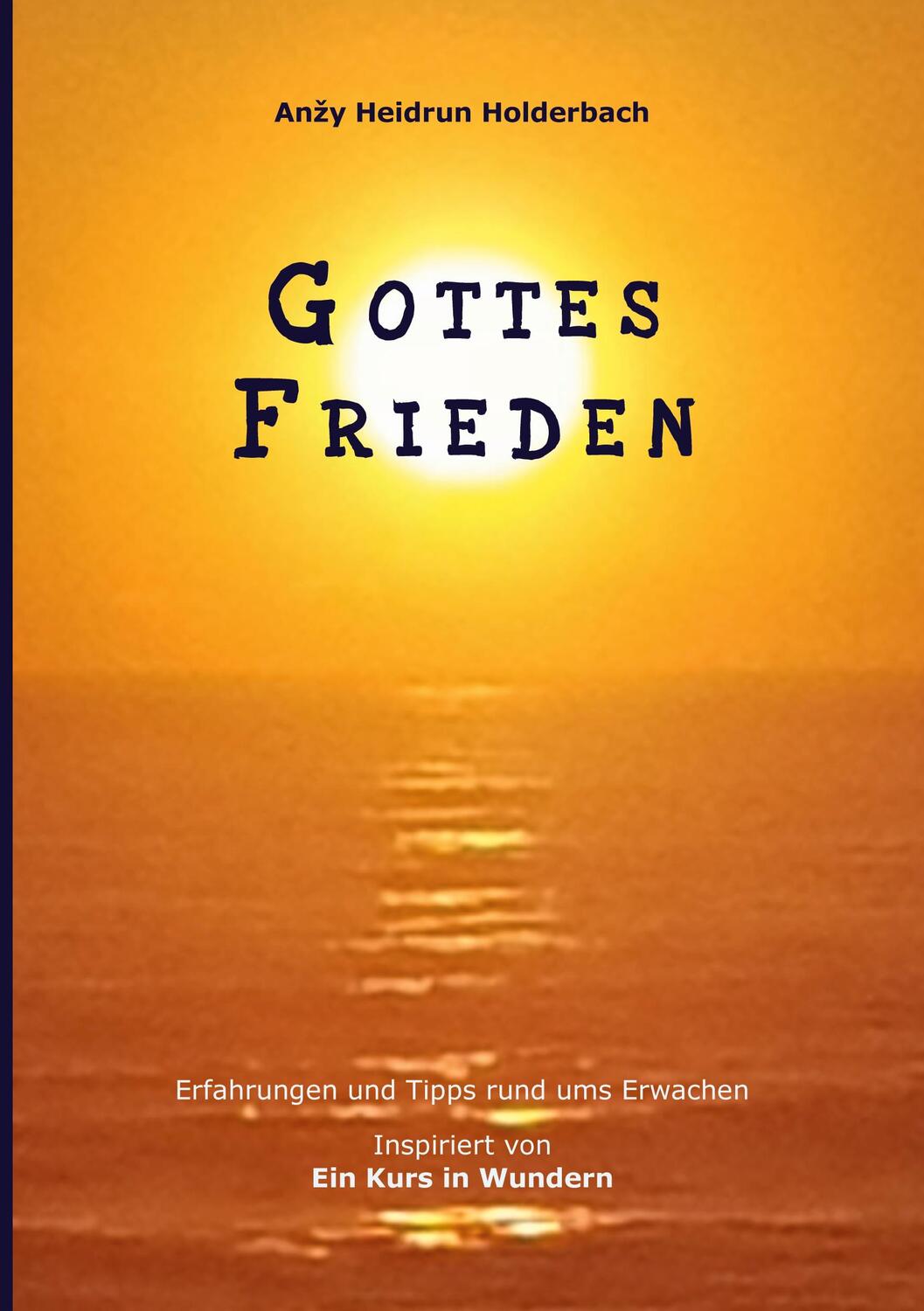 Cover: 9783756844500 | Gottes Frieden | Anzy Heidrun Holderbach | Taschenbuch | Paperback