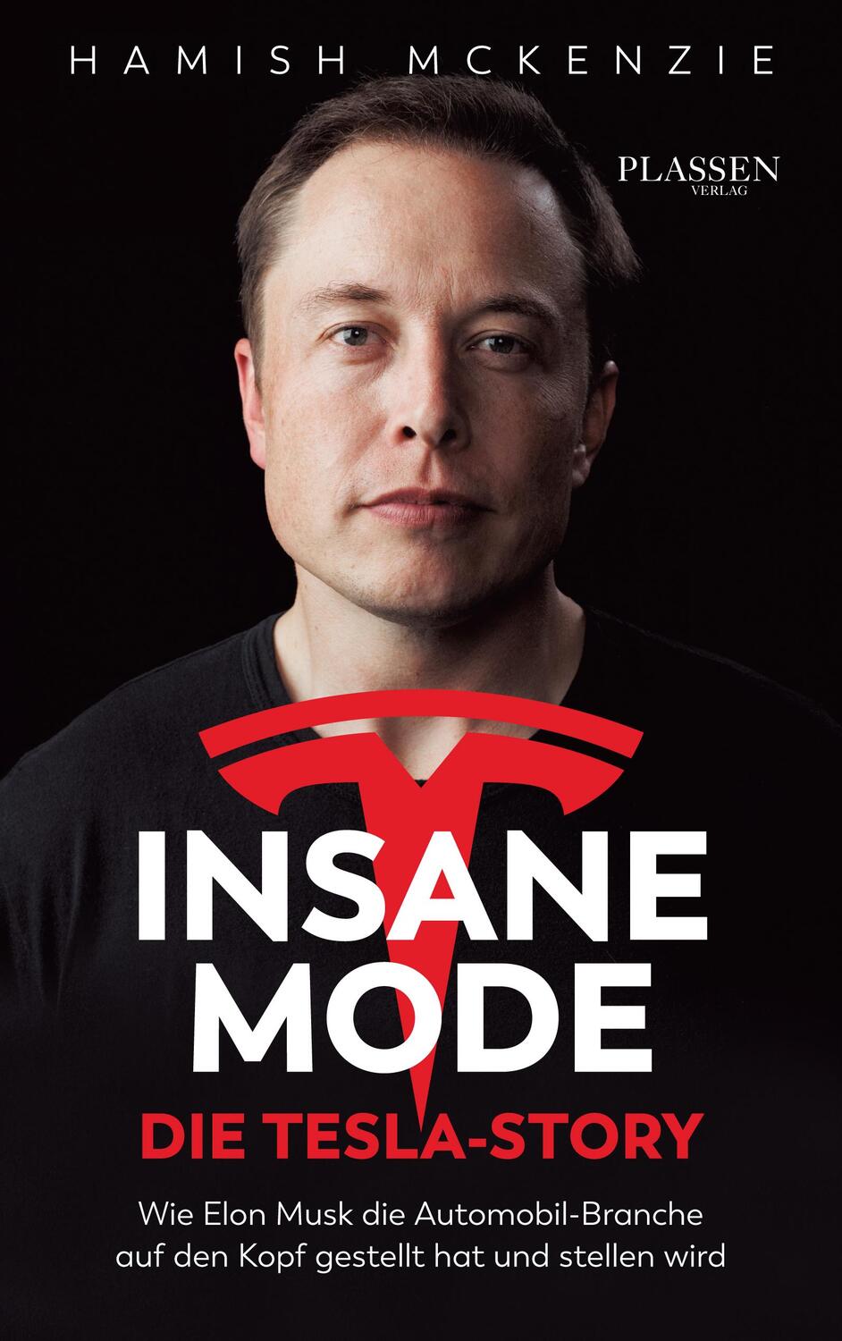 Cover: 9783864709371 | Insane Mode - Die Tesla-Story | Hamish Mckenzie | Taschenbuch | 328 S.