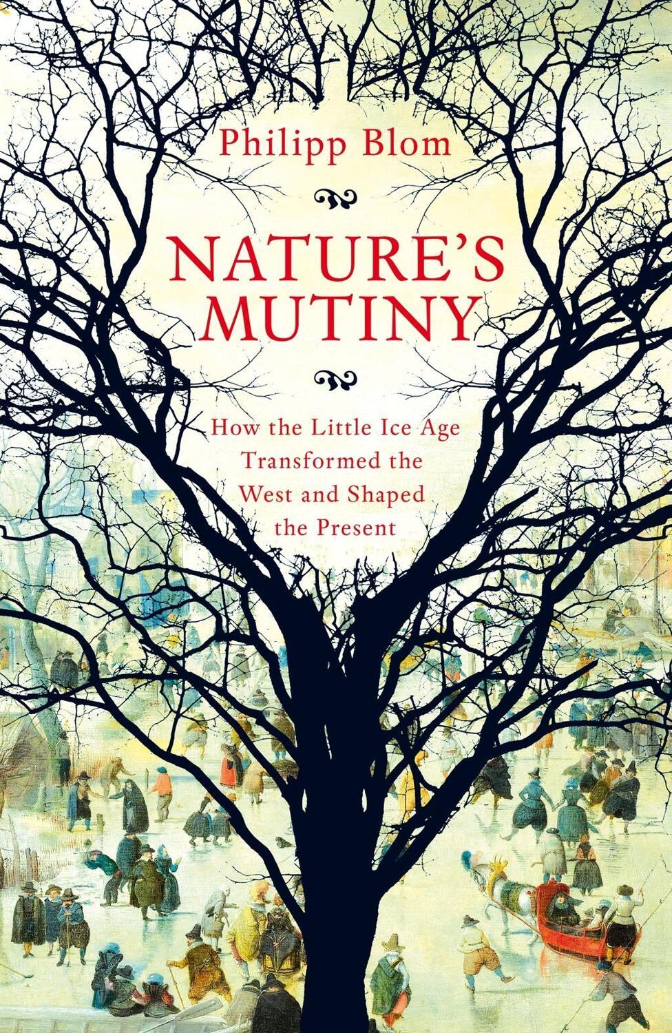 Cover: 9781509890415 | Nature's Mutiny | Philipp Blom | Buch | Englisch | 2019