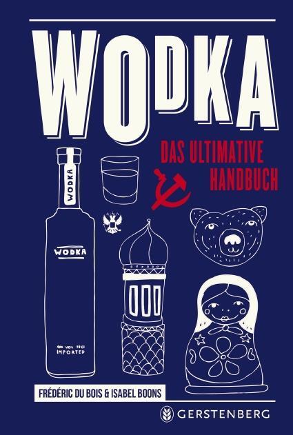 Cover: 9783836921534 | Wodka | Das ultimative Handbuch | Frédéric/Boons, Isabel Du Bois