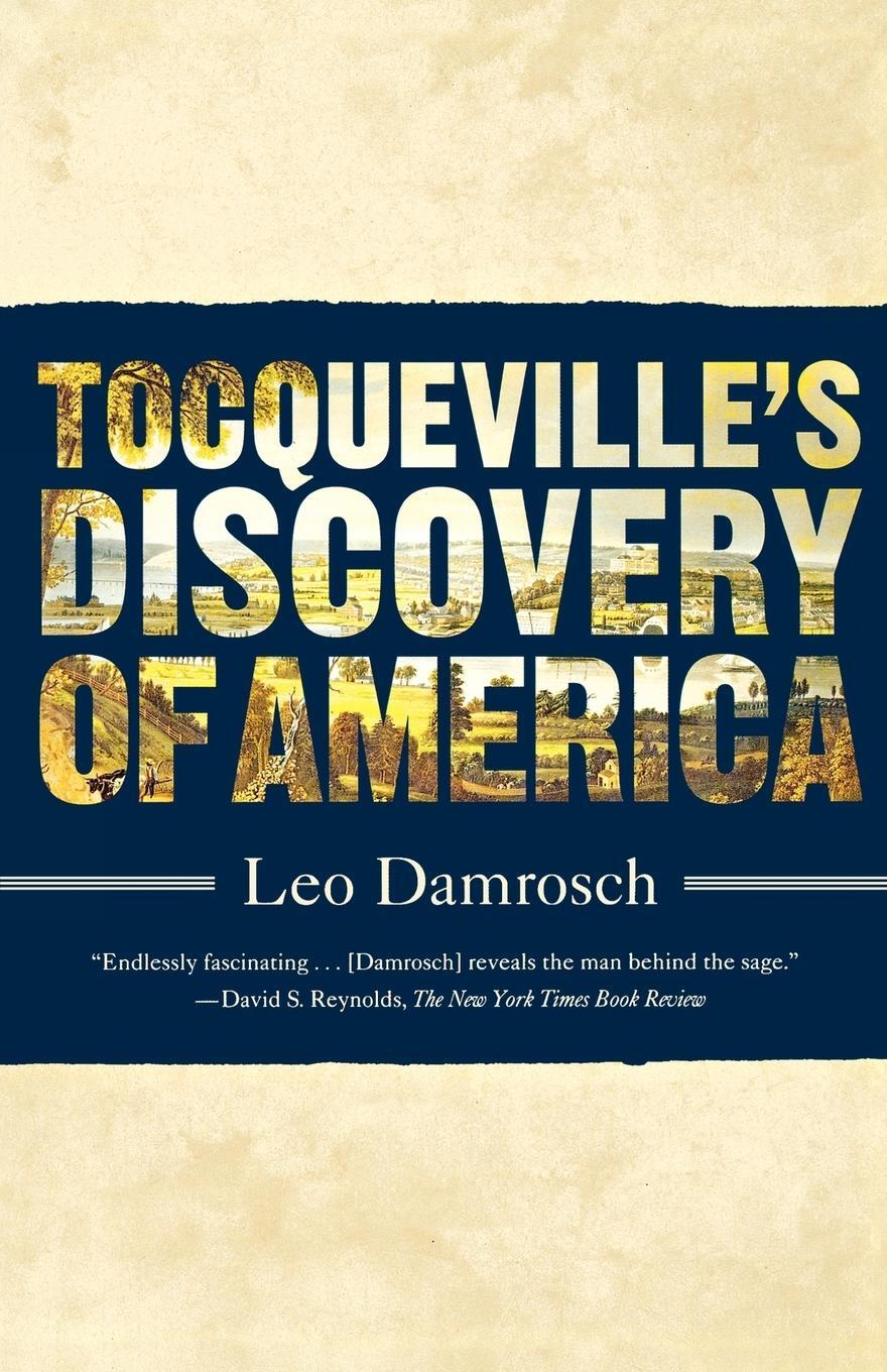 Cover: 9780374532598 | Tocqueville's Discovery of America | Leo Damrosch | Taschenbuch | 2011