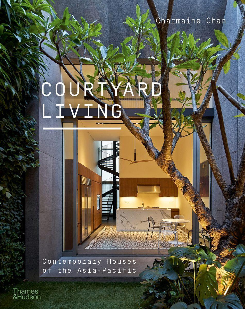 Cover: 9780500296790 | Courtyard Living | Contemporary Houses of the Asia-Pacific | Chan
