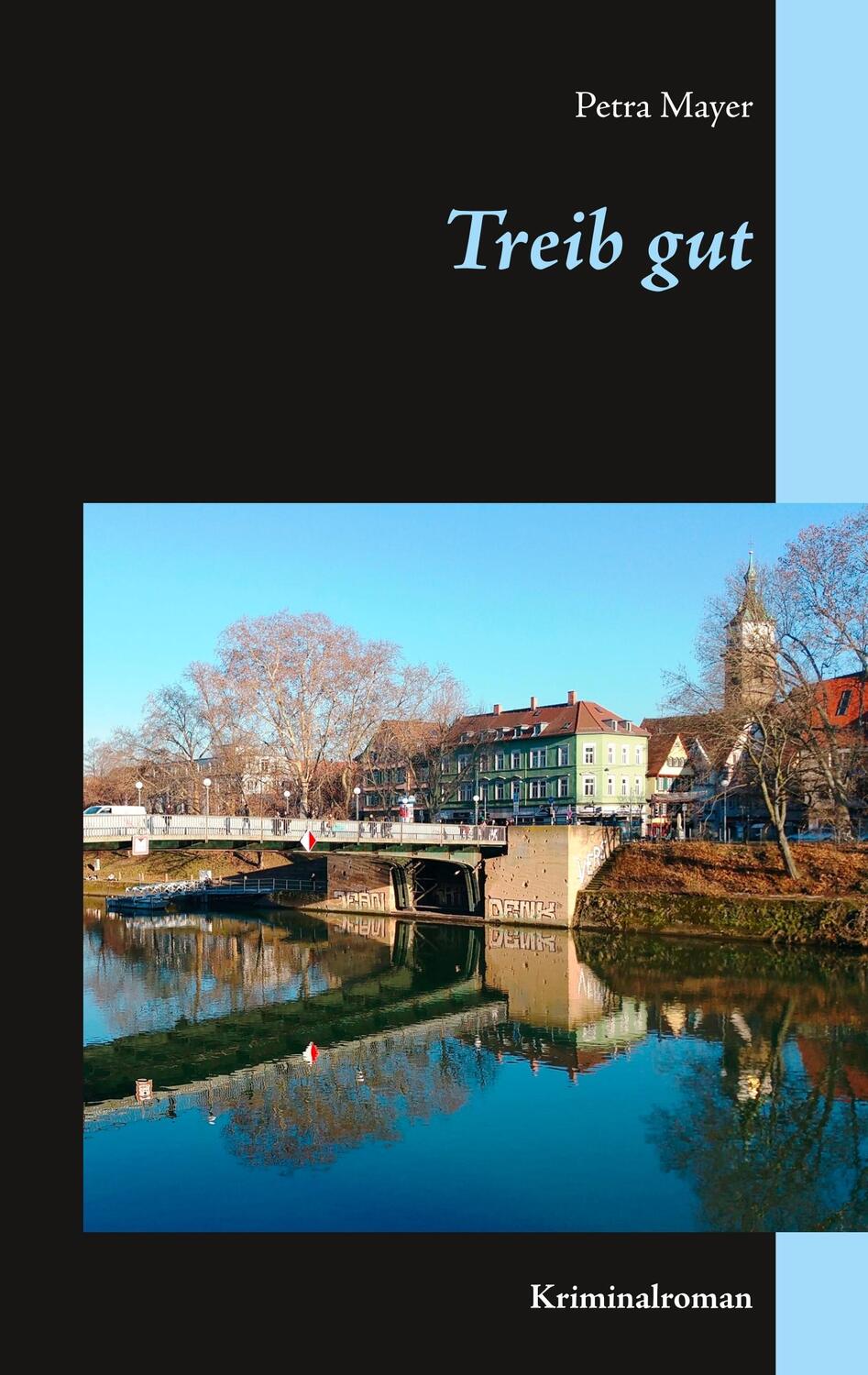 Cover: 9783749495498 | Treib gut | Kriminalroman | Petra Mayer | Taschenbuch | 332 S. | 2019