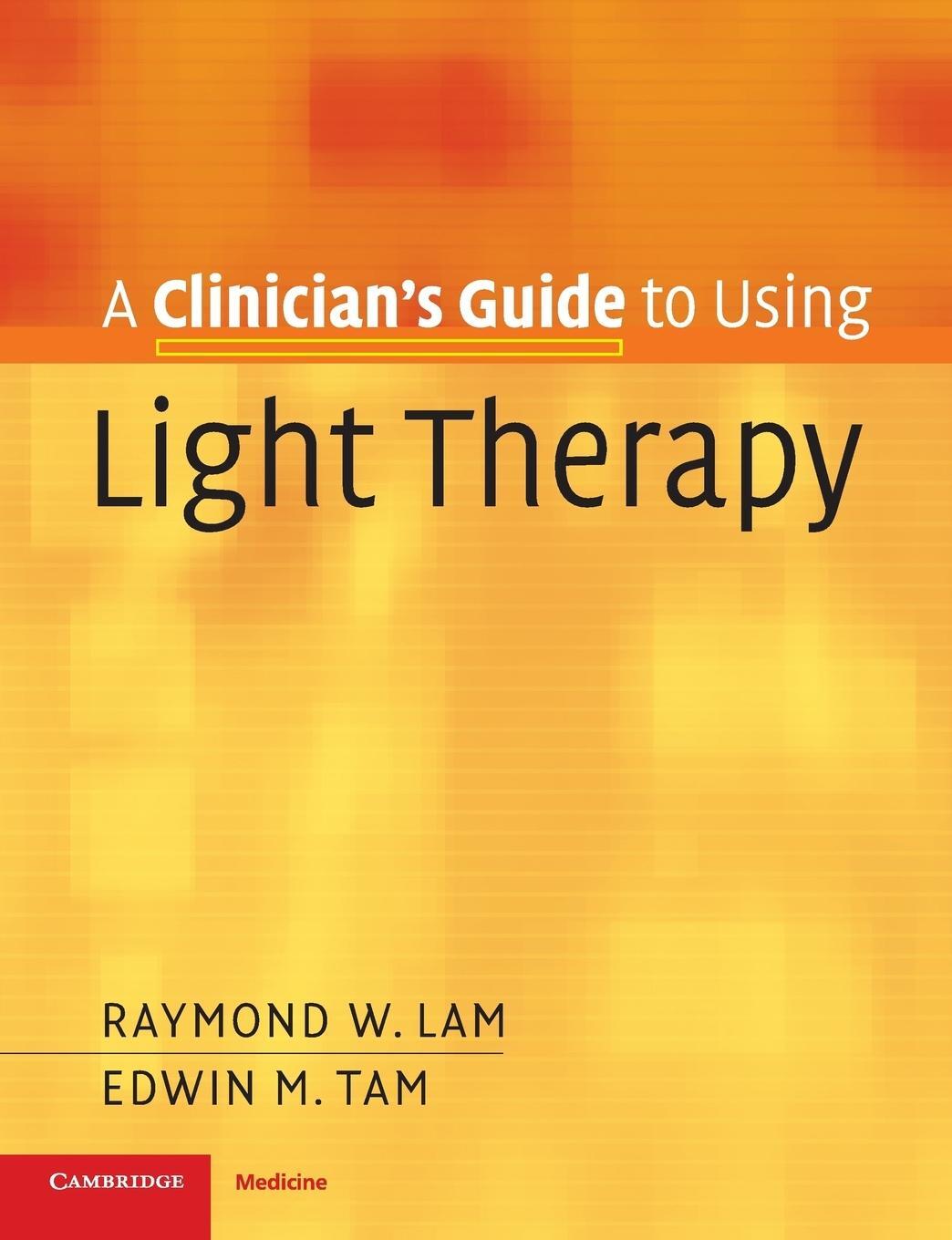 Cover: 9780521697682 | Clinician's Gde Using Light Therapy | Raymond W. Lam (u. a.) | Buch