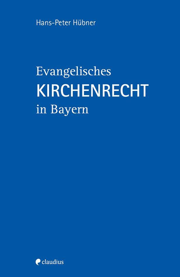 Evangelisches Kirchenrecht in Bayern - Hübner, Hans-Peter
