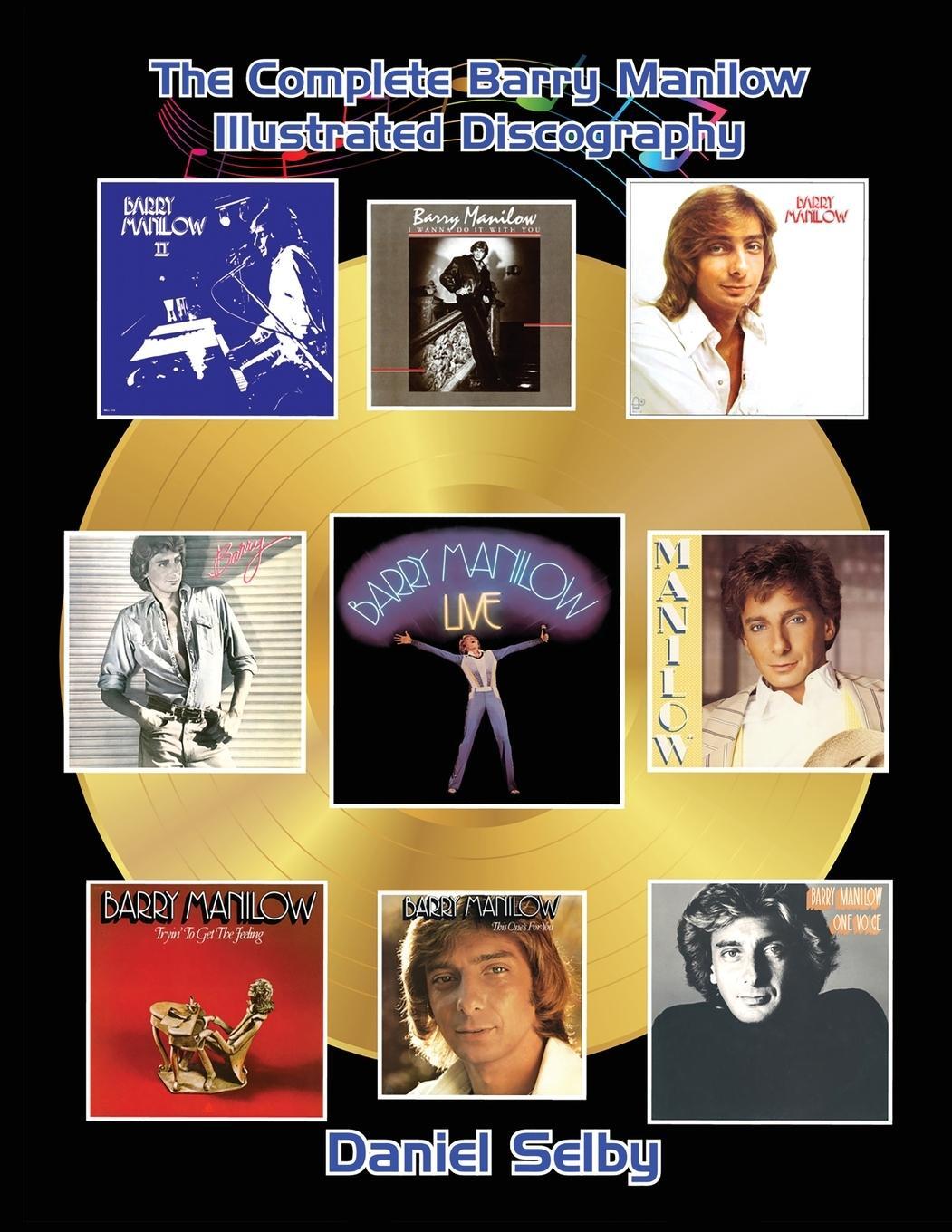 Cover: 9781629339085 | The Complete Barry Manilow Illustrated Discography | Daniel Selby