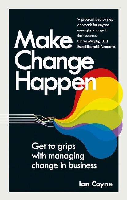 Cover: 9781292014746 | Make Change Happen | Get to grips with managing change in business