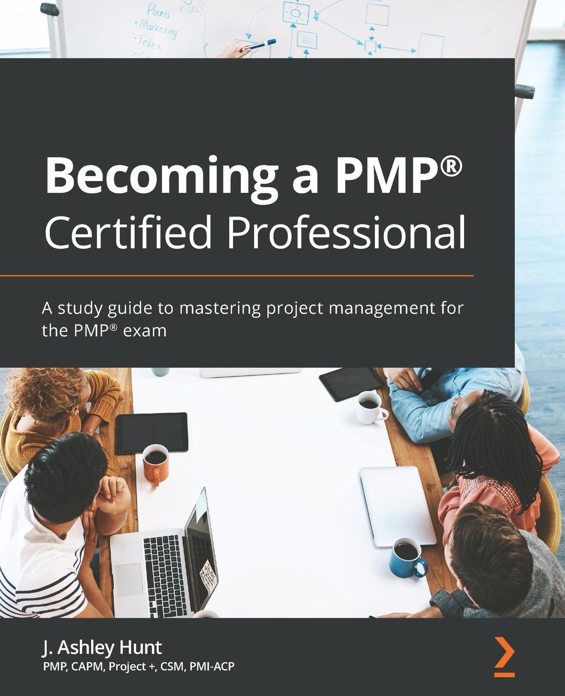 Cover: 9781838989309 | Becoming a PMP® Certified Professional | J. Ashley Hunt | Taschenbuch