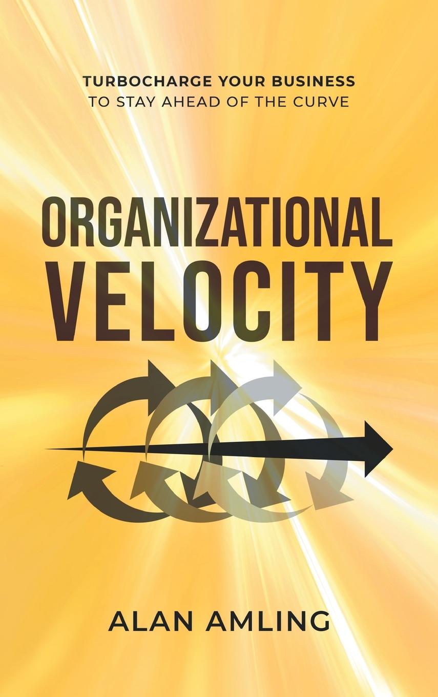 Cover: 9781637422427 | Organizational Velocity | Alan Amling | Buch | Englisch | 2022