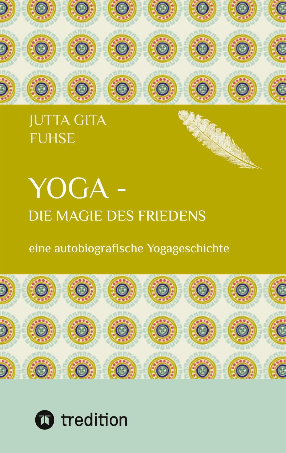 Cover: 9783384145468 | Yoga - die Magie des Friedens | eine autobiografische Yogageschichte