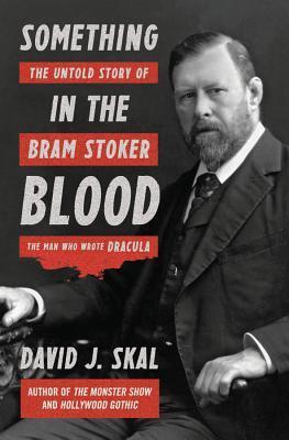Cover: 9781631490101 | Something in the Blood | David J Skal | Buch | Englisch | 2016