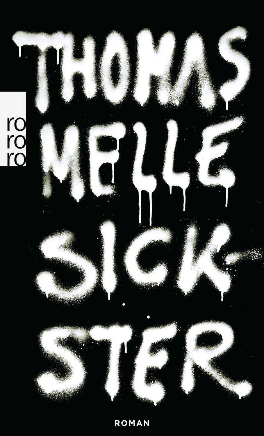 Cover: 9783499256950 | Sickster | Thomas Melle | Taschenbuch | Paperback | Deutsch | 2013
