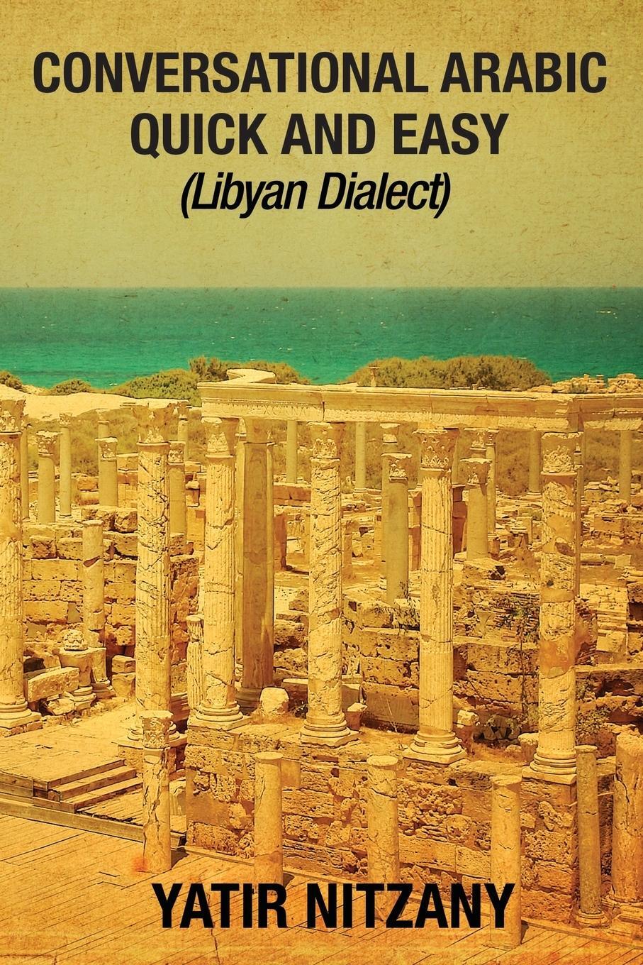 Cover: 9781951244149 | Conversational Arabic Quick and Easy | Libyan Dialect | Yatir Nitzany
