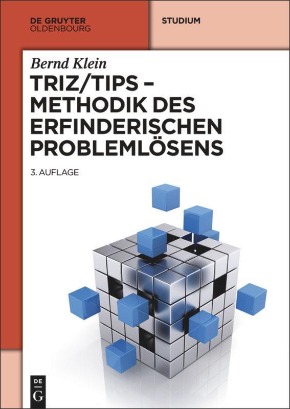 Cover: 9783486778465 | TRIZ/TIPS - Methodik des erfinderischen Problemlösens | Bernd Klein