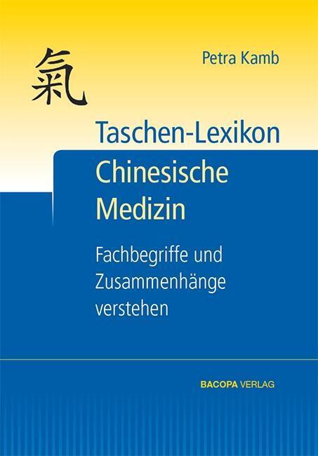Cover: 9783902735270 | Taschen-Lexikon Chinesische Medizin | Petra Kamb | Buch | 200 S.
